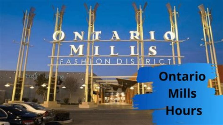 Ontario Mills Hours: A Comprehensive Guide to Shopping and Entertainment