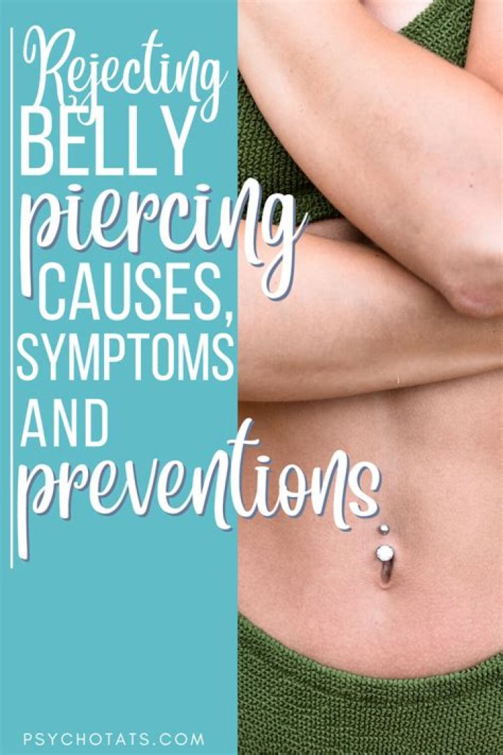 Rejection Belly Piercing: What It Is, Causes, and How to Handle It