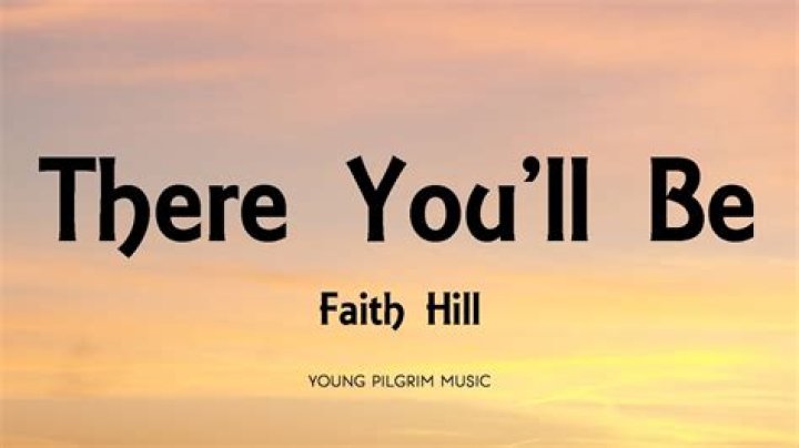 There You'll Be: Faith Hill's Journey Through Music and Life